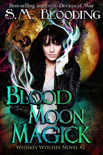 Blood Moon Magick by S.M. Blooding