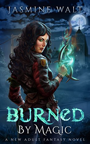 Burned by Magic by Jasmine Walt