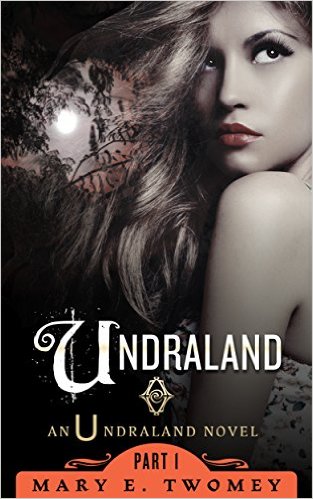 Undraland by Mary E. Twomey