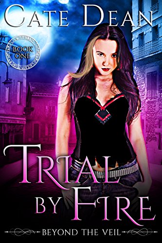 Trial By Fire by Cate Dean